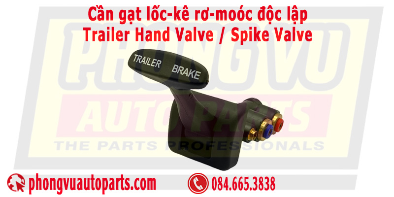 Cần gạt lốc-kê rơ-moóc độc lập (Trailer Hand Valve / Spike Valve)