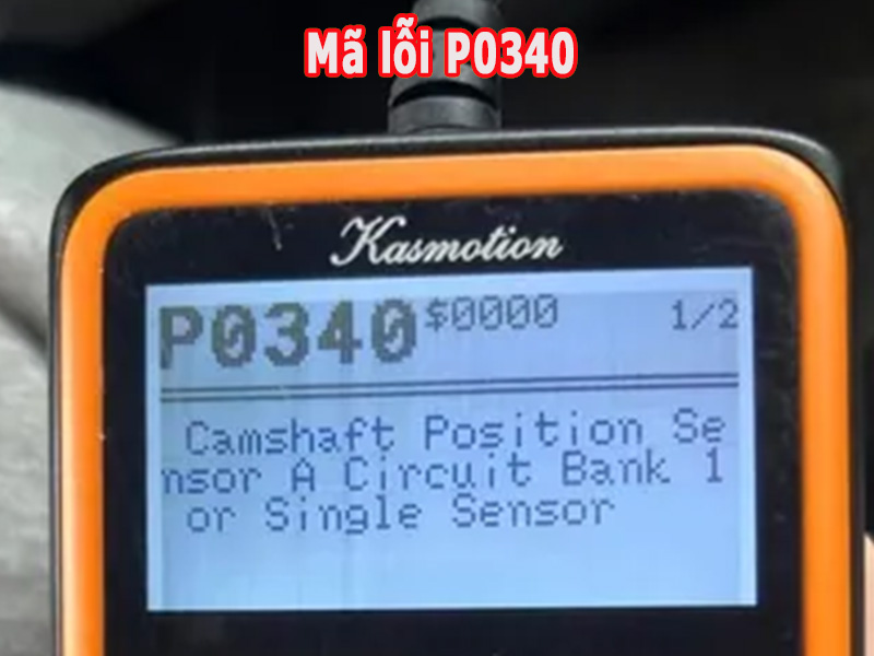 P0340: Lỗi mạch điện cảm biến vị trí trục cam (Camshaft Position Sensor Circuit Malfunction)
