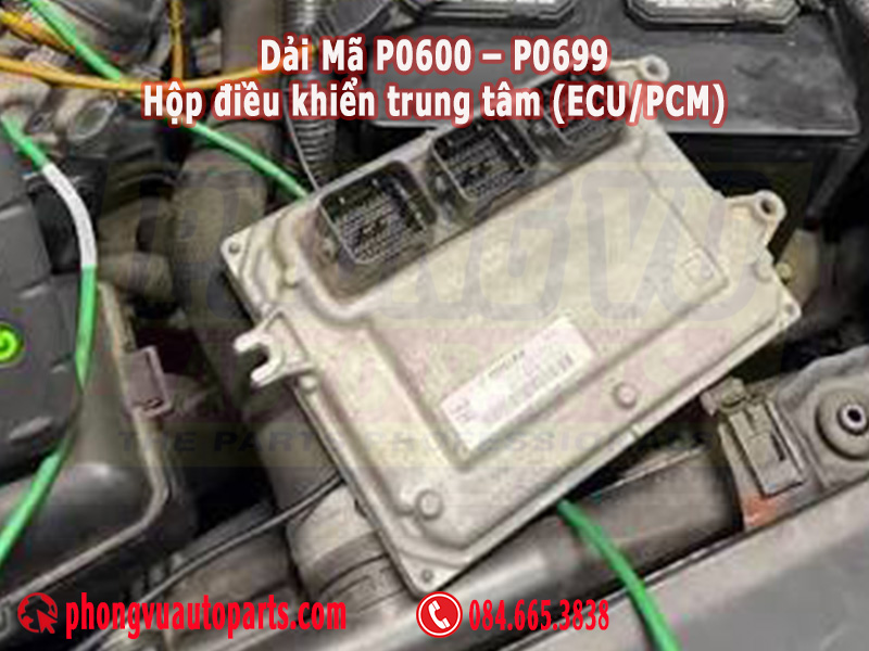 Dải Mã P0600 – P0699: Hộp điều khiển trung tâm (ECU/PCM)