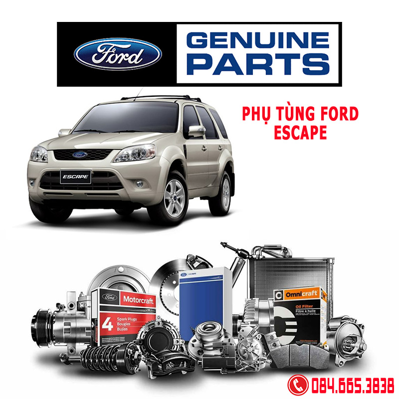 Phụ tùng Ford Escape chính hãng, địa chỉ mua phu phụ tùng Ford Escape