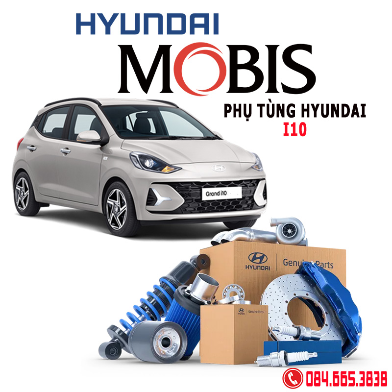 Phụ tùng Hyundai i10 chính hãng, địa chỉ mua phụ tùng Hyundai i10 chính hãng, giá phụ tùng Hyundai i10 chính hãng