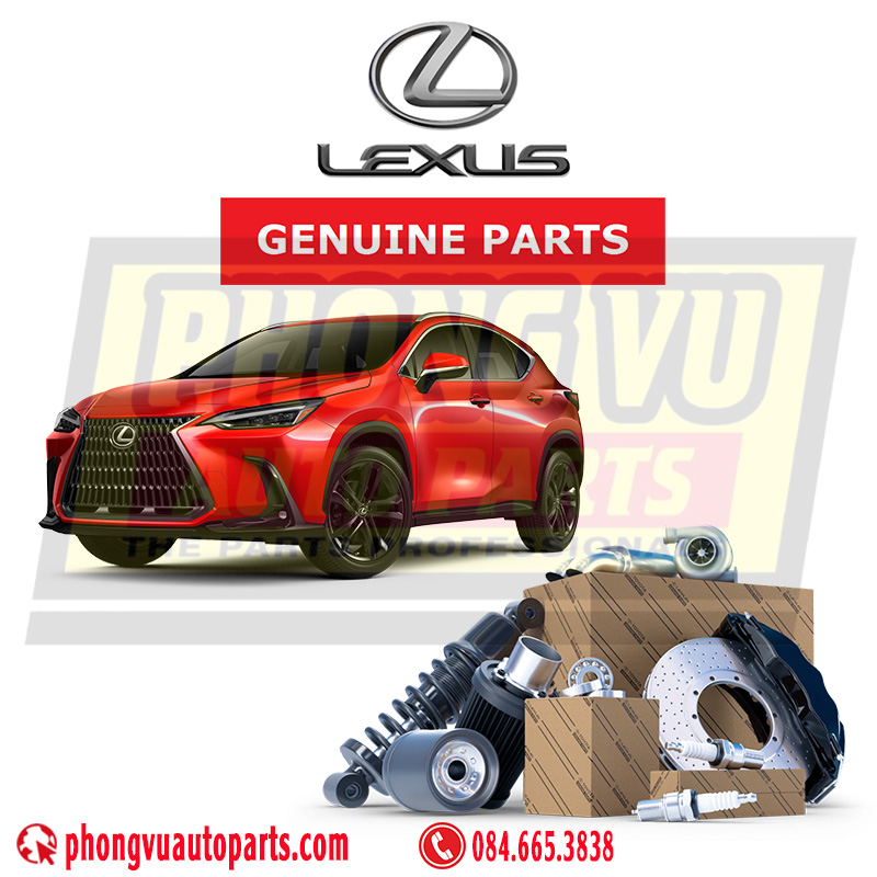 Phụ tùng Lexus NX Series (NX200t, NX350h) chính hãng -Lexus NX Series (NX200t, NX350h) Genuine Parts