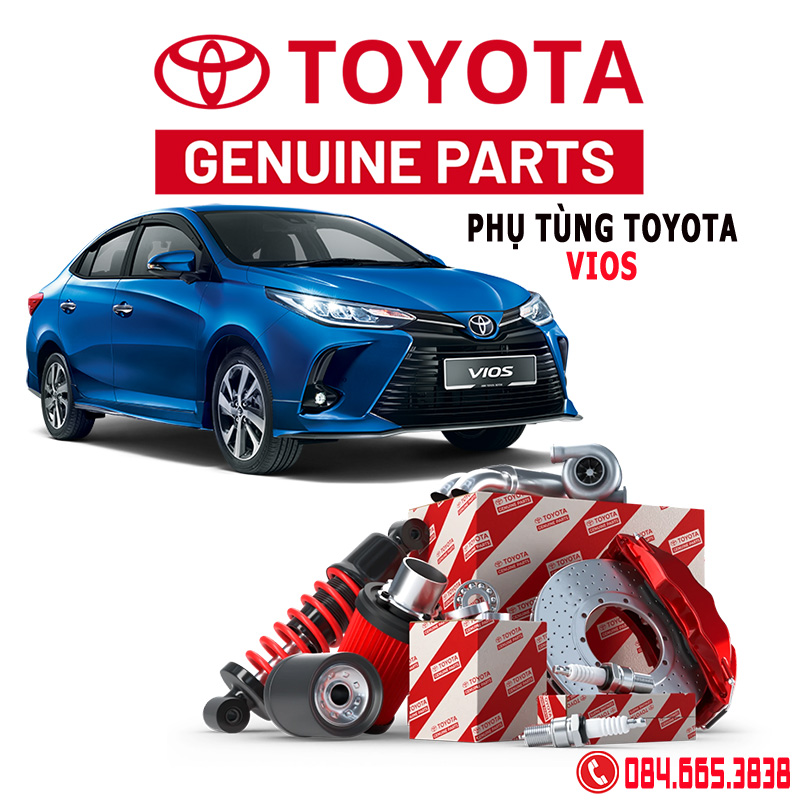 Phụ tùng Toyota Vios chính hãng, địa chỉ mua phu tùng Toyota chính hãng, giá phụ tùng Toyota Vios chính hãng