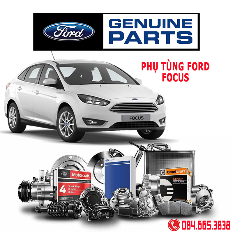 Phụ tùng Ford Focus chính hãng, địa chỉ mua phụ tùng Ford Focus chính hãng