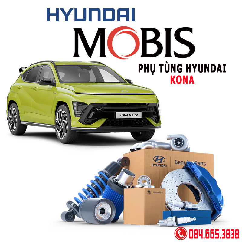 Phụ tùng Hyundai Kona chính hãng, địa chỉ mua phụ tùng Hyundai Kona chính hãng, giá phụ tùng Hyundai Kona chính hãng