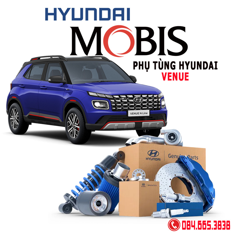 Phụ tùng Hyundai Venue chính hãng, địa chỉ mua phụ tùng Hyundai Venue chính hãng, giá phụ tùng Hyundai Venue chính hãng