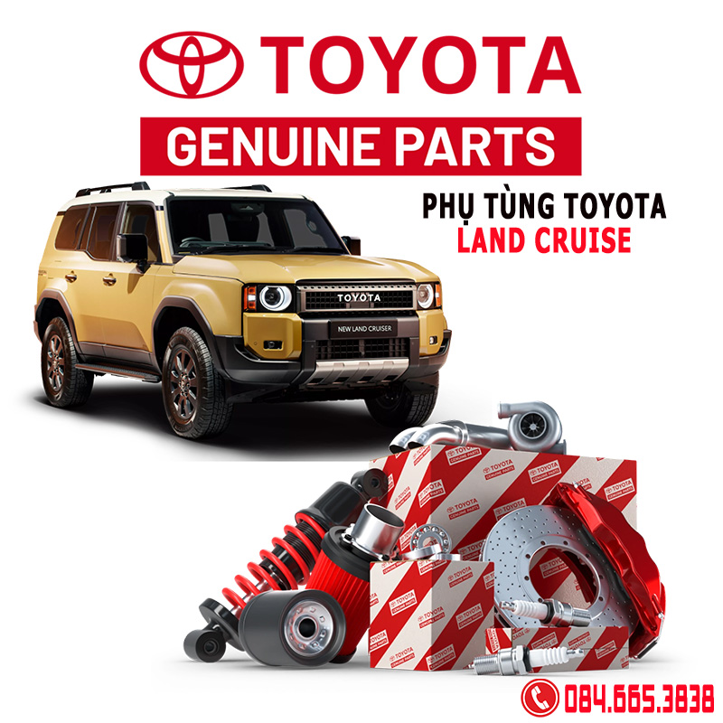 Phụ tùng Toyota Land Cruise chính hãng, địa chỉ mua phu tùng Toyota Land Cruise chính hãng, giá phụ tùng Toyota Land Cruise chính hãng